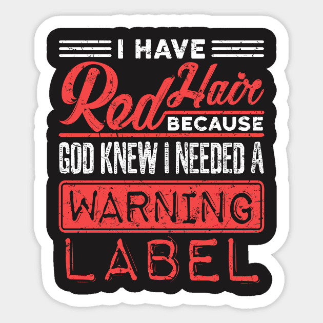 Redhead Shirt - God Knew Needed Warning Label Shirt Sticker by redbarron